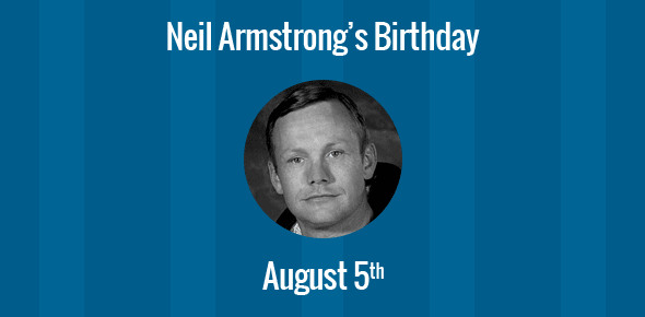 Birthday of Neil Armstrong: First human to walk on the moon